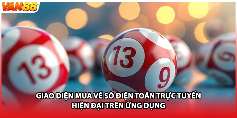 Giao diện mua vé số điện toán trực tuyến hiện đại trên ứng dụng