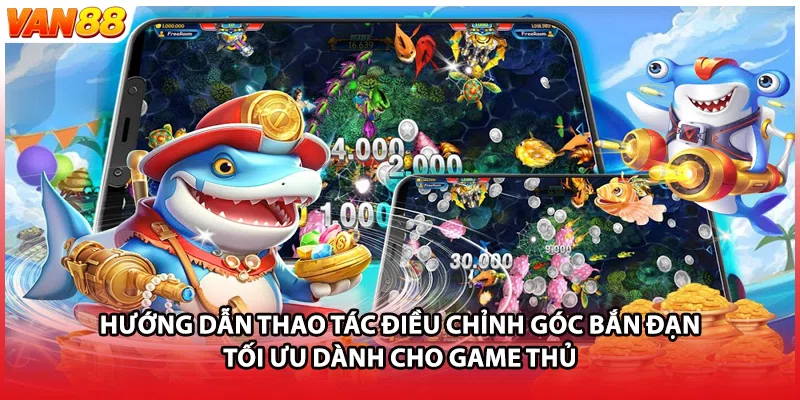Hướng dẫn thao tác điều chỉnh góc bắn đạn tối ưu dành cho game thủ