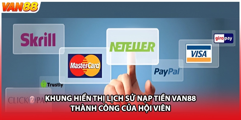 Khung hiển thị lịch sử nạp tiền VAN88 thành công của hội viên