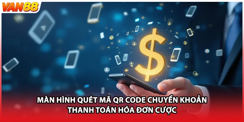 Màn hình quét mã QR code chuyển khoản thanh toán hóa đơn cược